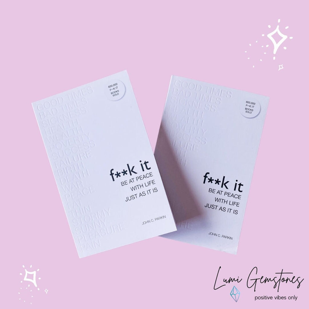 F**k It by John C Parkin / Be At Peace With Life Just As It Is / Gratitude Book, Life Book - Premium  from My Store - Just £10.99! Shop now at Lumi Gemstones